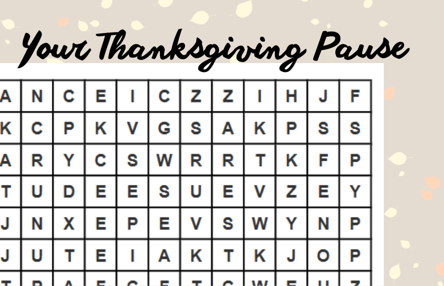 Snippet of a word search with Your Thanksgiving Pause written on it and autmn leaves in the back