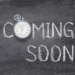Coming Soon chalk board notice